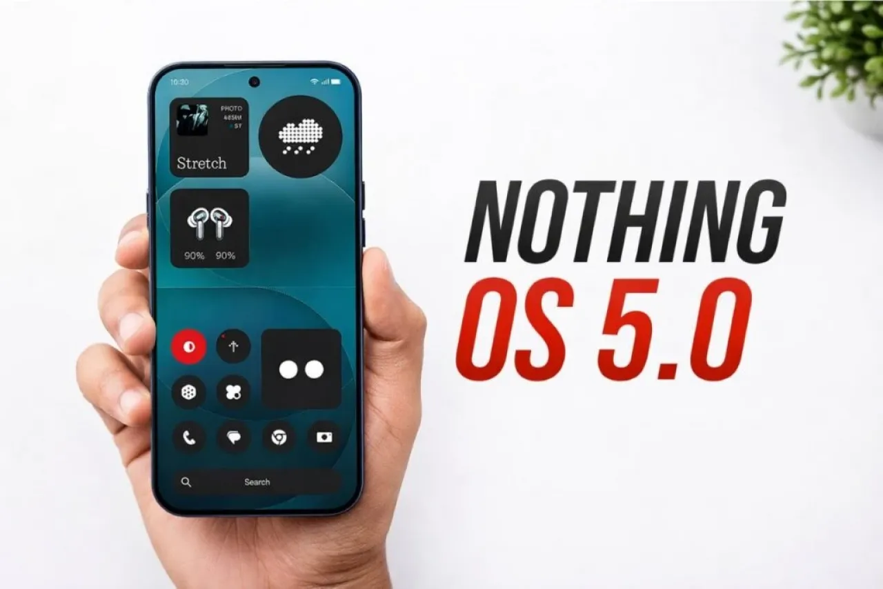 Nothing OS 5.0 güncellemesi: Desteklenmeyen telefonların listesi