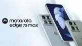 Motorola Edge 70 Max Piyasaya Çıktı: İşte Fiyatı ve Özellikleri
