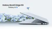Samsung Galaxy Book 5 Edge 5G Fiyatı ve Özellikleri Belli Oldu