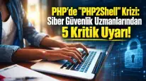 PHP’de "PHP2Shell" Krizi: Siber Güvenlik Uzmanlarından 5 Kritik Uyarı!