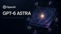 OpenAI, GPT-6 Astra’yı Duyurdu: Yapay Zekâda Yeni Dönem