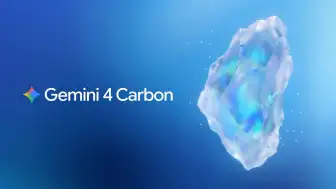 Google, En Güçlü Modeli Gemini 4 Carbon’u Tanıttı