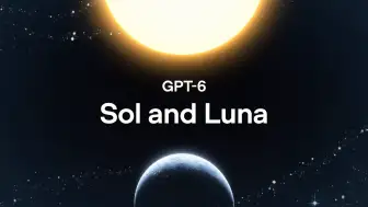 OpenAI’dan GPT-6 Sol ve Luna Tanıtıldı: Daha Uygun Fiyatla Yeni Nesil Performans