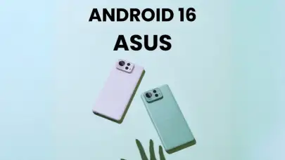 Android 16, Bu Asus Cihazlarında Kullanıma Sunuluyor