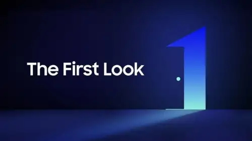 Samsung'dan The First Look Etkinliği: Önemli Ürünler Tanıtılacak!
