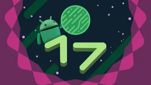 Android 17 Dağıtımı Başladı: Hangi Marka ve Model Ne Zaman Güncelleme Alacak?
