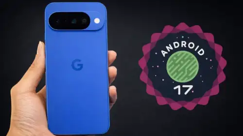 Android 17 Alacak Google Pixel Cihazları!