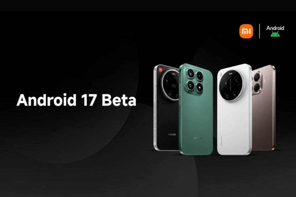 Android 17 Beta Yayında: İşte Güncelleme Alacak Xiaomi Cihazları