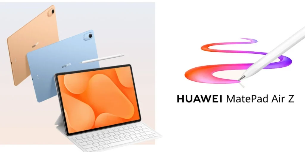 Huawei MatePad Air Z İki Farklı Versiyonla Geliyor